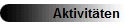 Aktivit�ten