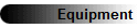 Equipment
