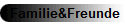 Familie&Freunde