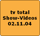 tv total
Show-Videos
02.11.04